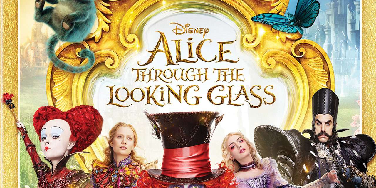 Alice Through The Looking Glass on Digital HD, Blu-ray and Disney Movies Anywhere