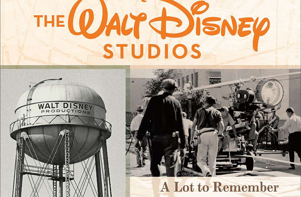 Disney Publishing Worldwide Releases New Book Today, The Walt Disney Studios: A Lot To Remember