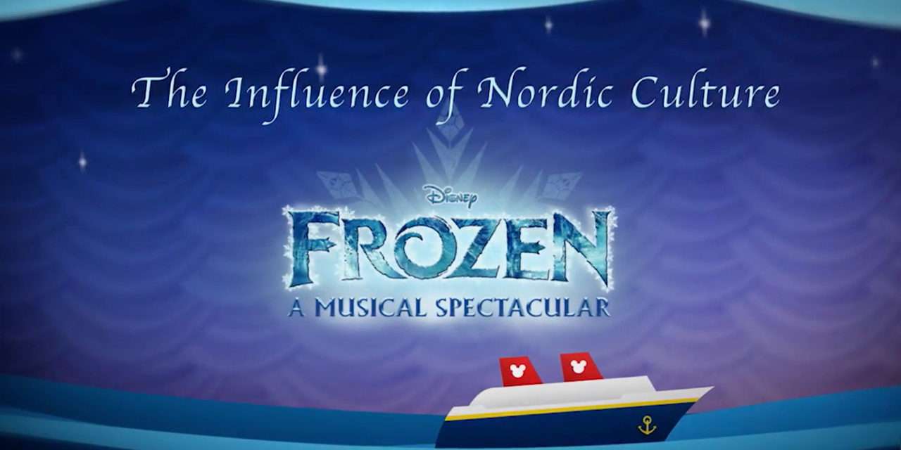 The Influence of Nordic Culture in ‘Frozen, A Musical Spectacular’