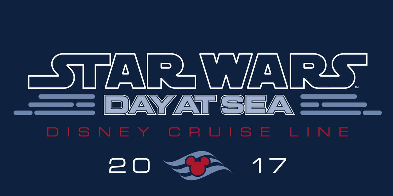 Celebrate Star Wars Day at Sea 2017 on Disney Cruise Line With Commemorative Products