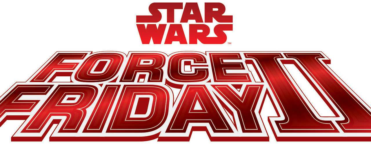 Force Friday II Flies Into Stores and Around the Globe on September 1, 2017