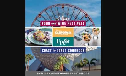 2017 Disney Food & Wine Cookbook Shares Recipes Coast to Coast