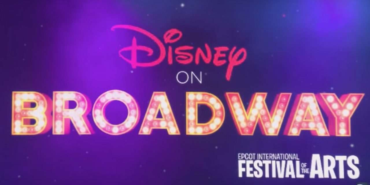 Disney on Broadway Stars Light Up the Stage for The Epcot International Festival of the Arts