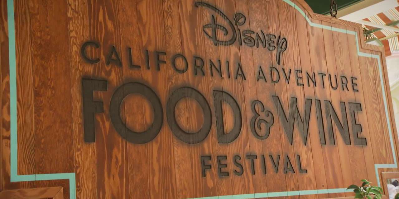 What’s Cooking at Disney California Adventure Food & Wine Festival at the Disneyland Resort