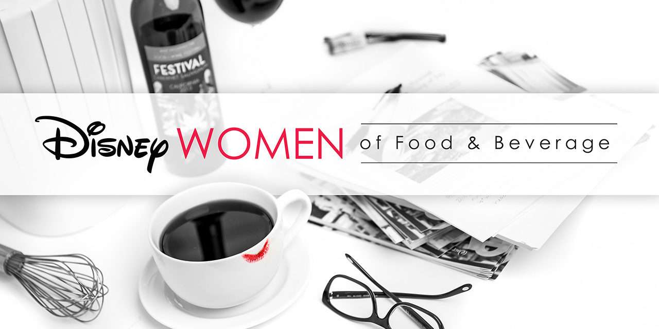 Disney Women of Food & Beverage – Part One