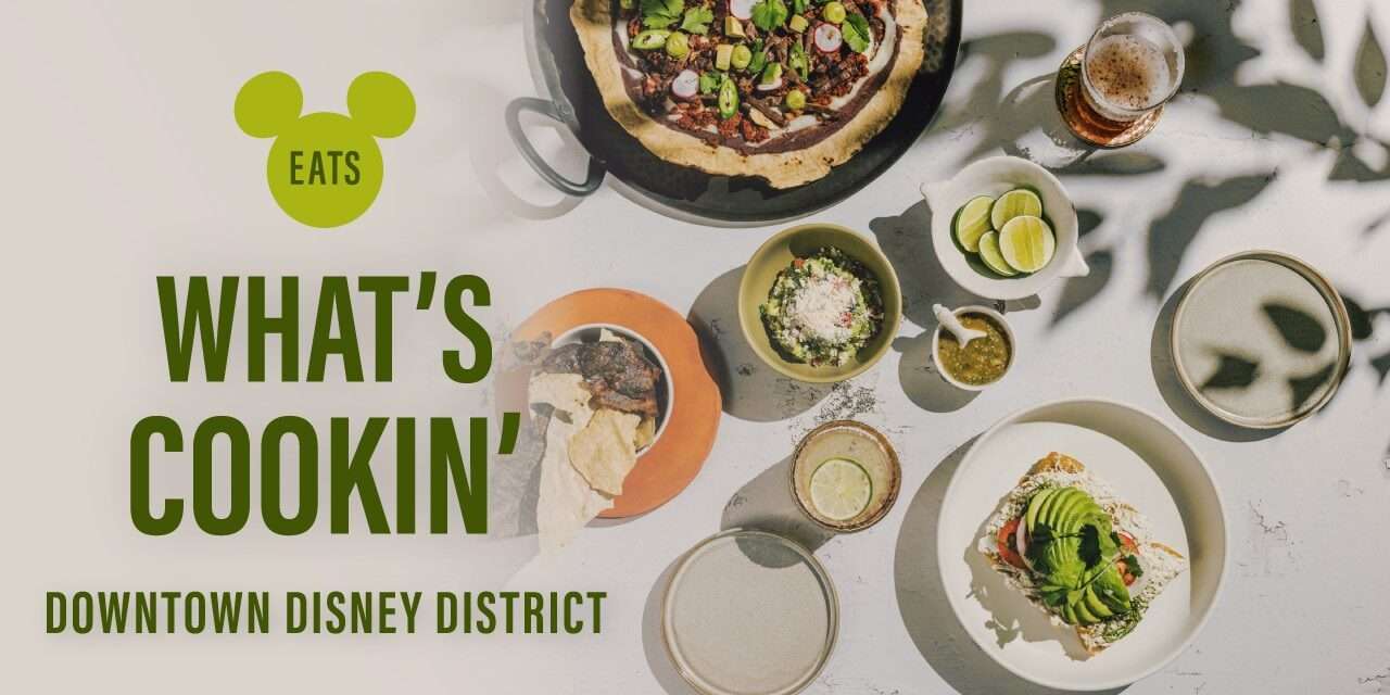Exciting Culinary Upgrades Coming to Downtown Disney District at Disneyland Resort