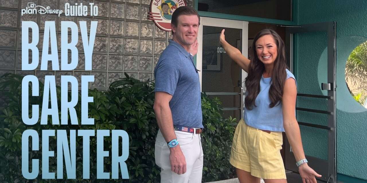 Navigating Walt Disney World with Little Ones: A Guide to the Magical Baby Care Centers